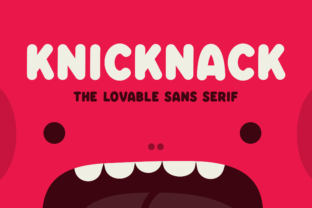 Knicknack Font Review: Boosting Campaign Cuteness